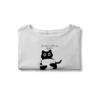 Nome do produto Cropped - Se tem café eu quero