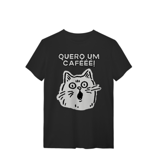 Camiseta - Quero um cafééé!