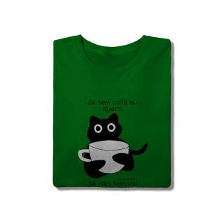 Nome do produto Camiseta - Se tem café eu quero