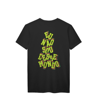 Nome do produto EU NÃO SOU DESSE MUNDO - T-SHIRT 