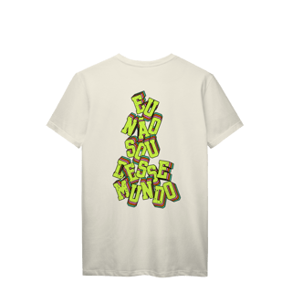 Nome do produto EU NÃO SOU DESSE MUNDO - T-SHIRT 
