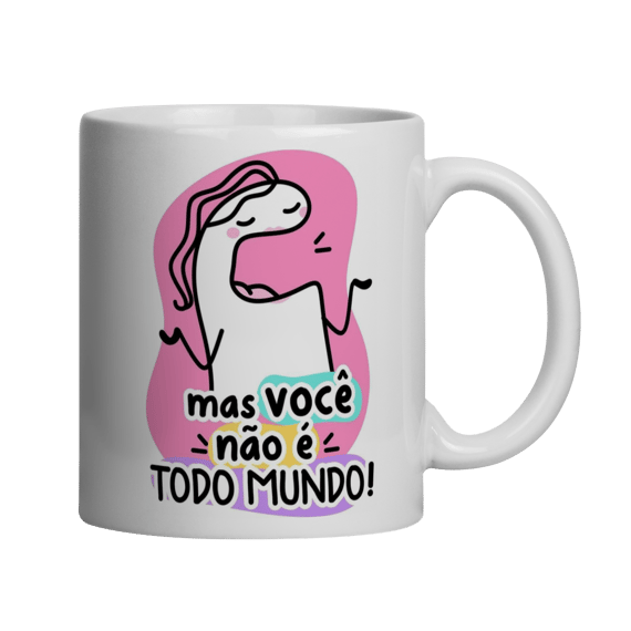 VOCÊ NÃO É TODO MUNDO