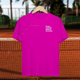 Nome do produto Less Work More Tennis