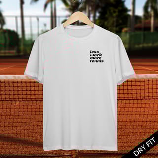 Less Work More Tennis