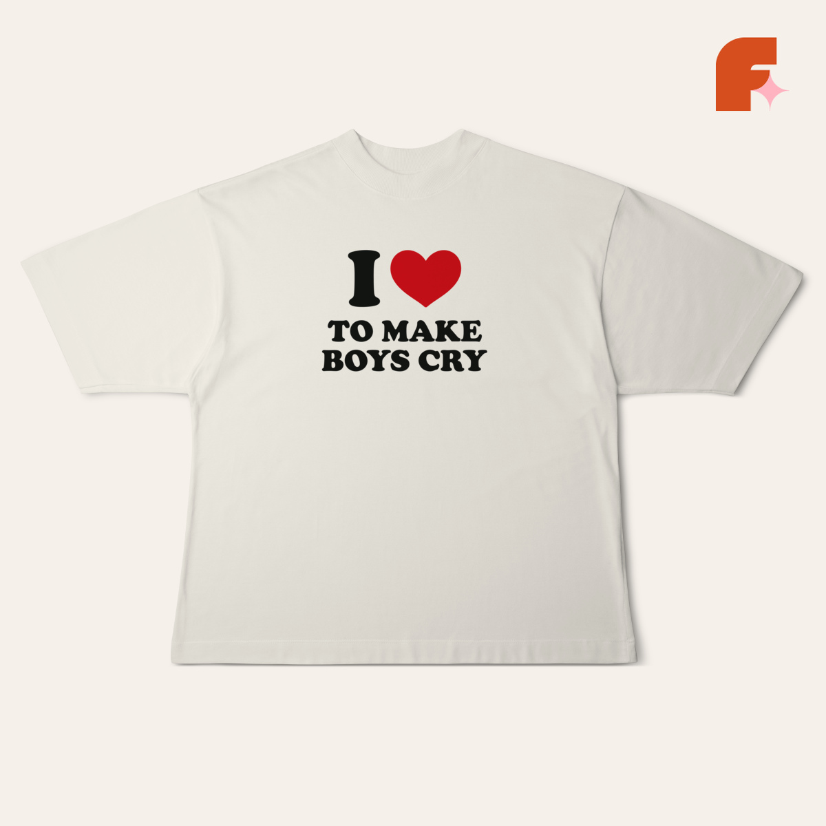 Camiseta Oversized I Love To Make Boys Cry