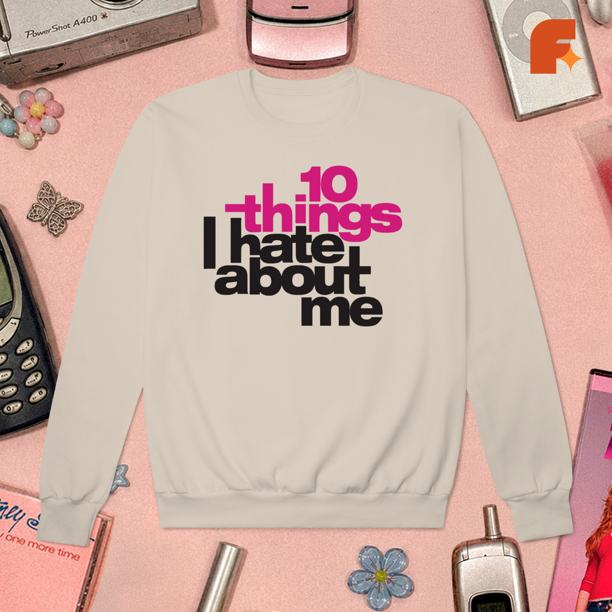 Moletom 10 Things I Hate About Me