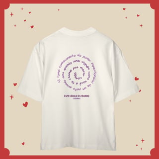 Nome do produto Camiseta Oversized Espetáculo Estranho
