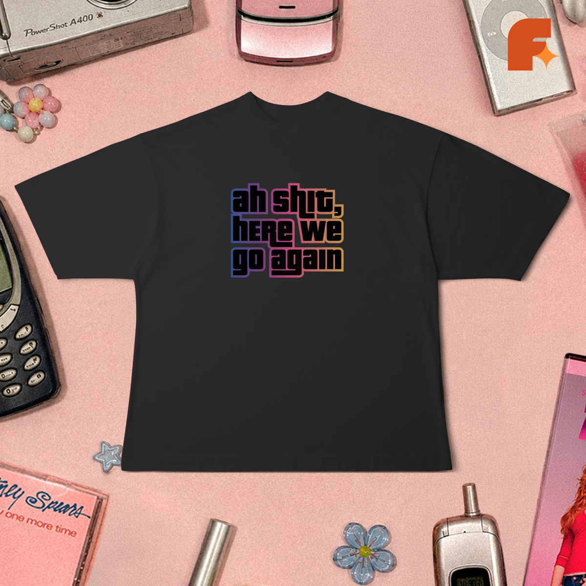 Camiseta Oversized Ah Shit, Here We Go Again