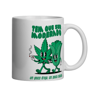 Tem que ser moderado - Caneca