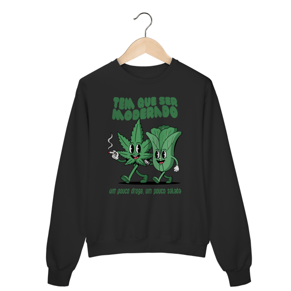 Tem que ser moderado - Moletom Prime
