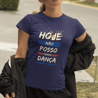 Nome do produto Hoje não posso, tenho dança