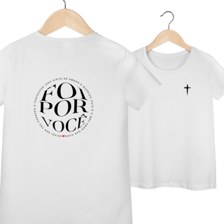 Nome do produto Camiseta Feminina Foi por você