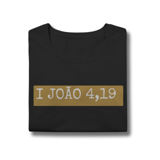 Nome do produto Camiseta Feminina - I João 4,19