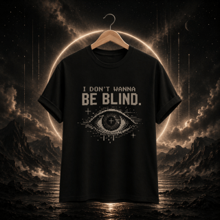 Nome do produto [BÁSICA] CAMISETA “I DON’T WANNA BE BLIND”