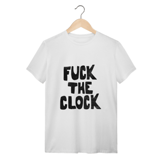 Nome do produto Camiseta Fuck the Clock