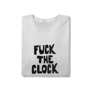 Nome do produto Camiseta Fuck the Clock