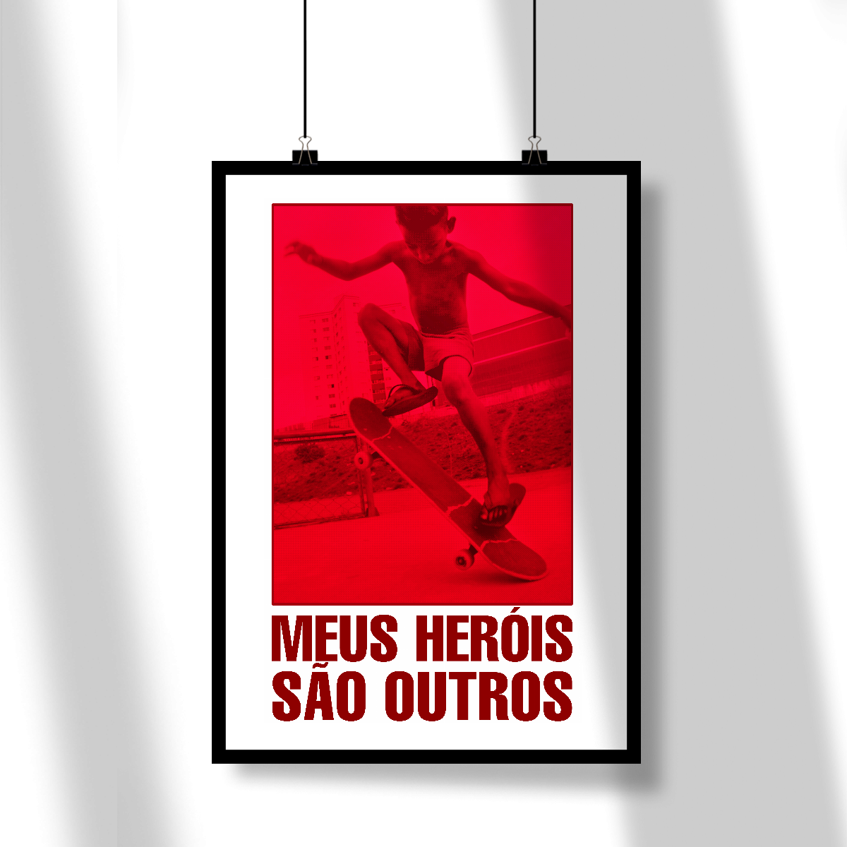 Nome do produto: Poster Meus Heróis São Outros