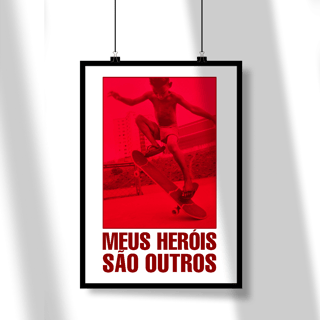 Nome do produto Poster Meus Heróis São Outros