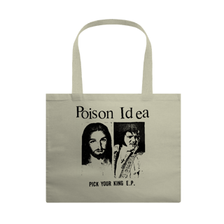 Eco Bag Grande Poison Idea - Pick Your King EP - Coleção Punk/ Hardcore
