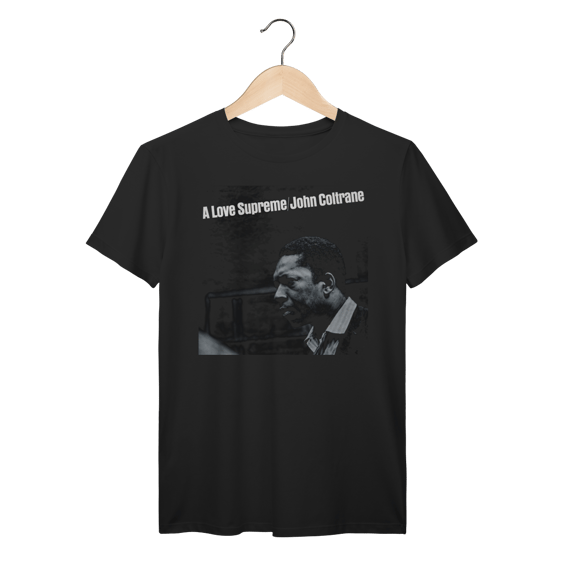 Camiseta Premium John Coltrane - A Love Supreme - Coleção Jazz