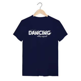 Nome do produto Camiseta Dancing With Myself