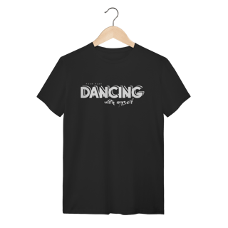 Nome do produto Camiseta Dancing With Myself