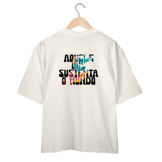Nome do produto Sustenta o Mundo Oversized