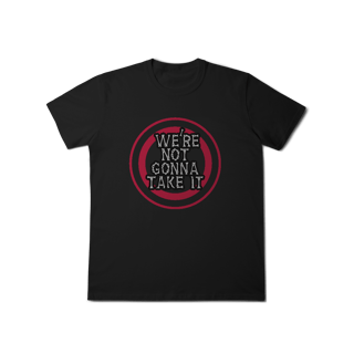 Nome do produto T-Shirt Classic We´re Not Gonna Take It