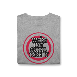 Nome do produto T-Shirt Classic We´re Not Gonna Take It