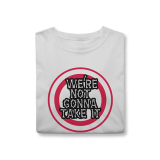 Nome do produto T-Shirt Classic We´re Not Gonna Take It