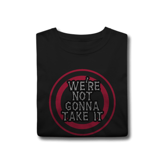 Nome do produto T-Shirt Classic We´re Not Gonna Take It