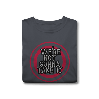 Nome do produto T-Shirt Classic We´re Not Gonna Take It