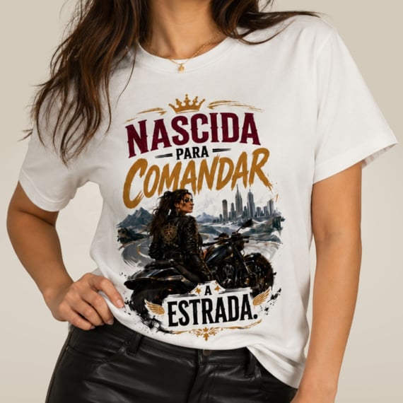 Camiseta Prime | Moto & Liberdade - Nascida Para Comandar a Estrada