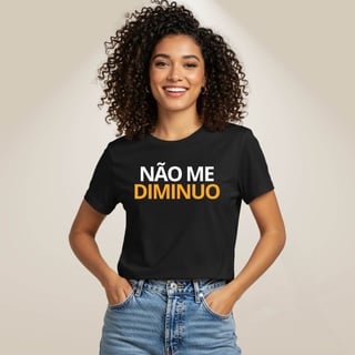 Nome do produto Camiseta Força - Não me Diminuo