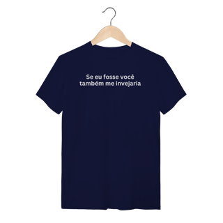 Nome do produto Camiseta Sou Sincera - Também me Invejaria