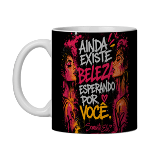 Nome do produto Caneca Ainda Existe Beleza