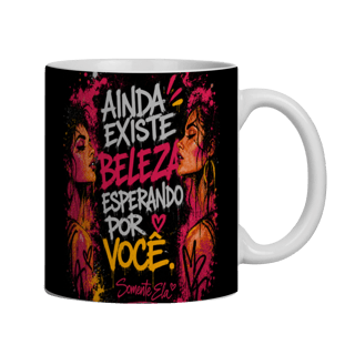 Nome do produto Caneca Ainda Existe Beleza