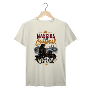 Nome do produto Camiseta Prime | Moto & Liberdade - Nascida Para Comandar a Estrada