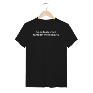 Nome do produto Camiseta Sou Sincera - Também me Invejaria