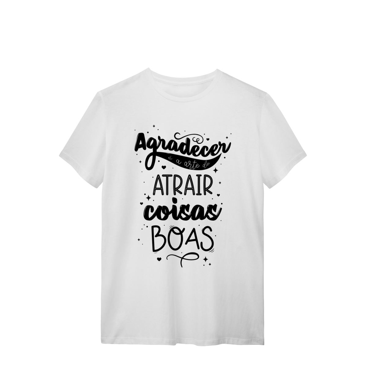 Nome do produto: Camiseta Agradeça e Atraia Coisas Boas