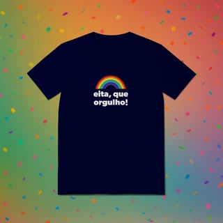 Nome do produto Camiseta EITA, QUE ORGULHO