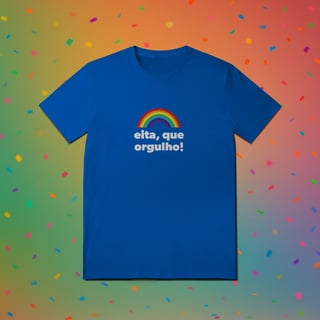 Nome do produto Camiseta EITA, QUE ORGULHO