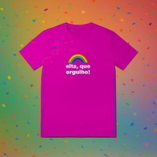 Nome do produto Camiseta EITA, QUE ORGULHO