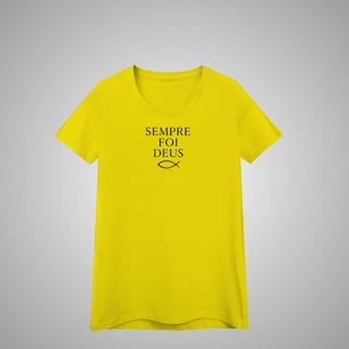 Nome do produtoSempre foi Deus - Feminina