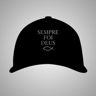 Nome do produtoSempre foi Deus - Boné Prime