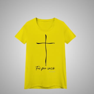 Nome do produtoFoi por Você - Camisa feminina