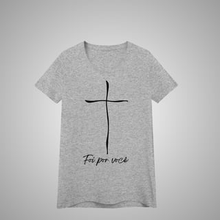 Nome do produtoFoi por Você - Camisa feminina
