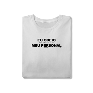 Nome do produto T-Shirt - Eu Odeio Meu Personal