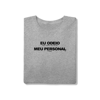Nome do produto T-Shirt - Eu Odeio Meu Personal