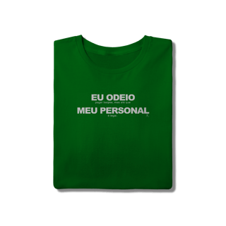Nome do produto T-Shirt - Eu Odeio Meu Personal